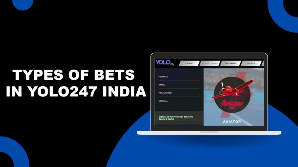 Types of Bets in Yolo247 India