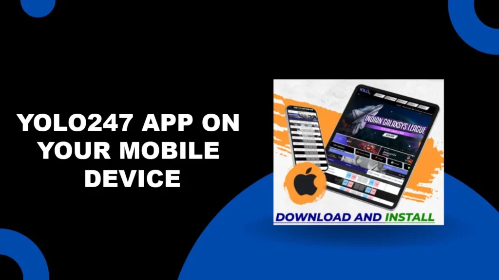 Yolo247 App on Your Mobile Device